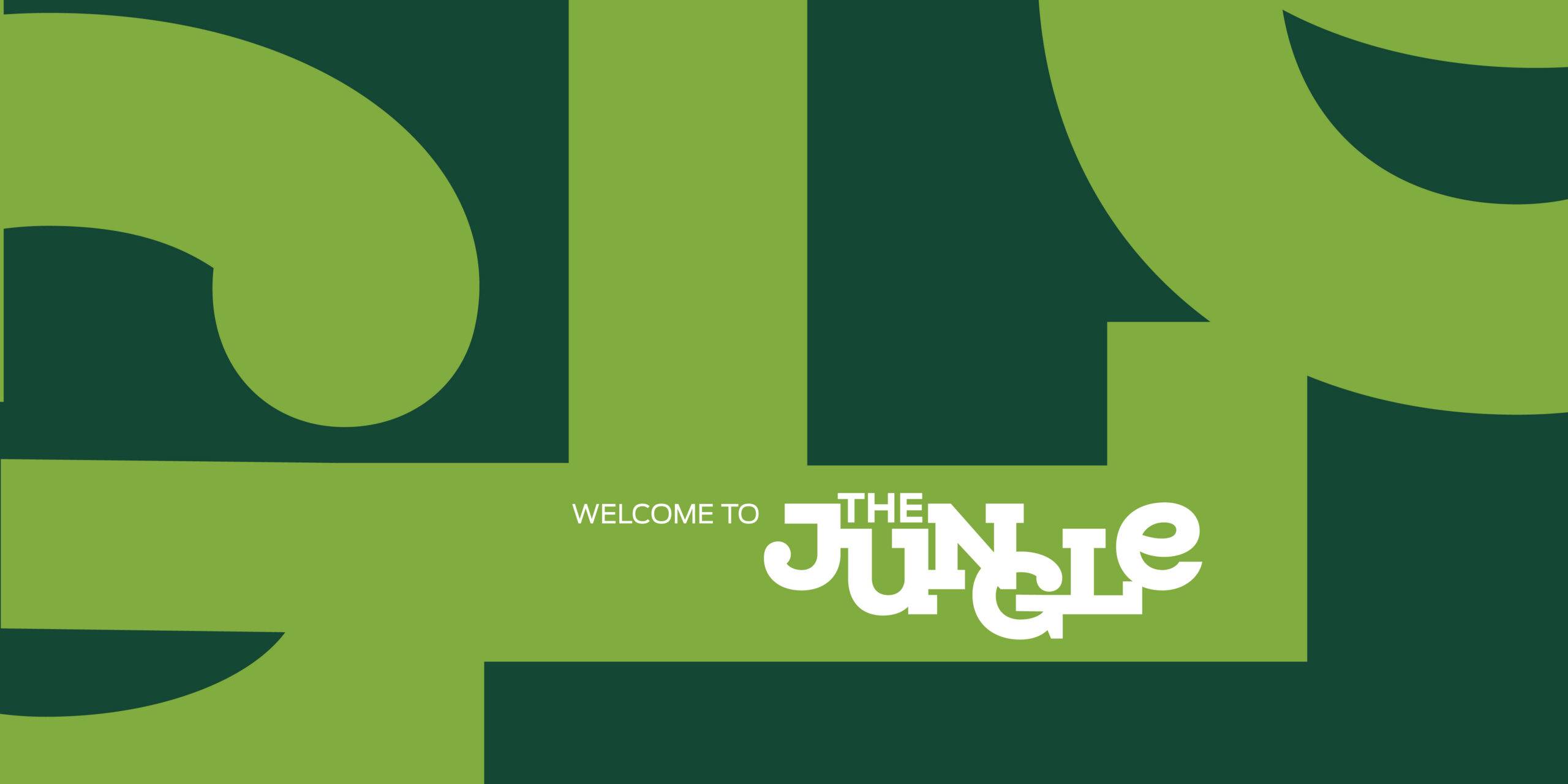 WELCOME TO THE JUNGLE